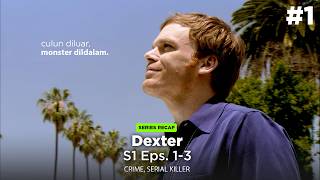 Psycopath bermoral; hanya membun*h orang bersalah - Alur Dexter | S1 Eps. 1-3