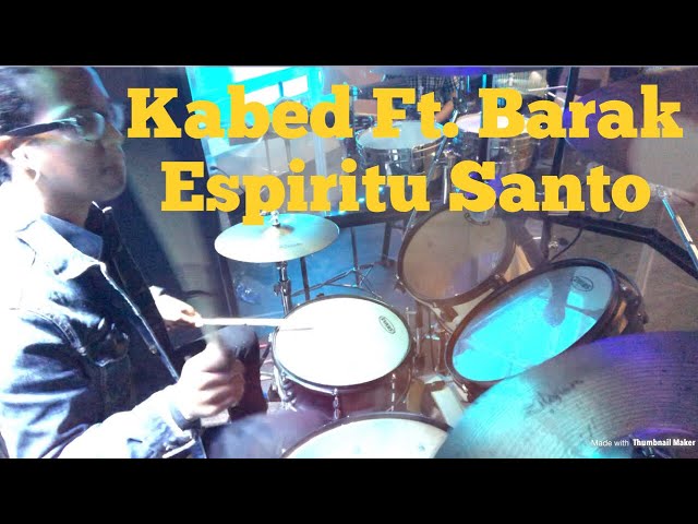 Kabed Ft. Barak- Espiritu Santo Drum Cover class=