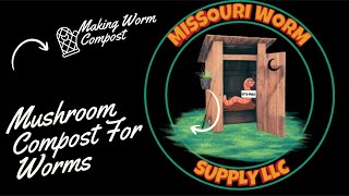RUNNING MUSHROOM COMPOST FOR THE WORMS