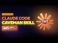 Claude + Caveman: The Free Skill That Saves 46% on Tokens Without Losing Quality