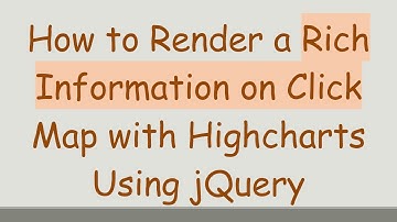 How to Render a Rich Information on Click Map with Highcharts Using jQuery