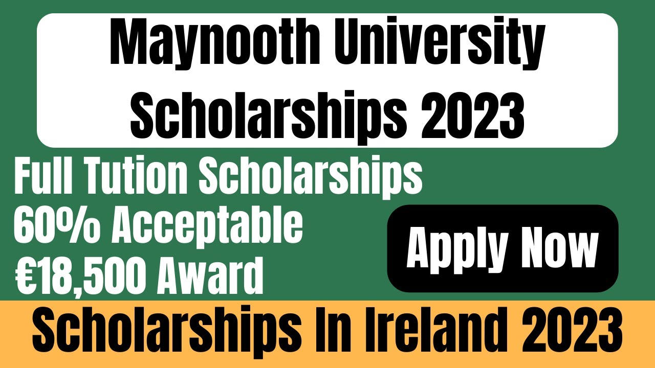Full Tuition Maynooth University Scholarships 2023 In Ireland 60