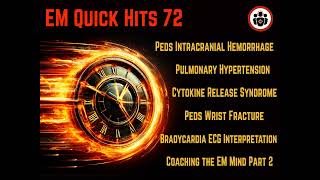 EM Quick Hits 72 EMC²: Peds Neurocritical Care, Pulmonary Hypertension, Cytokine Release Syndrome...