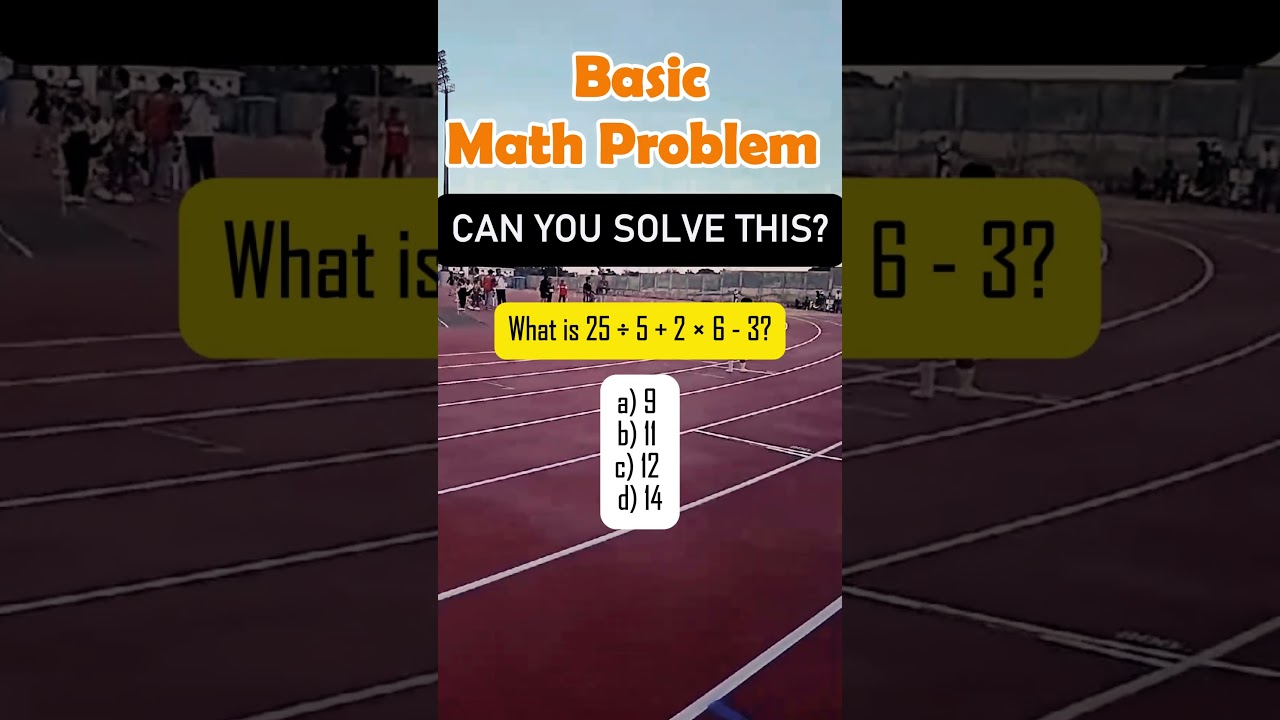 What is 25 ÷ 5 + 2 × 6 - 3?a) 9 b) 11 c) 12 d) 14#quiz #MATH #mathskills #mathschallenge #MathTutor