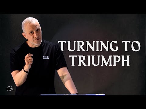 Turning To Triumph | Pastor Brian Somerville | Open Arms Church