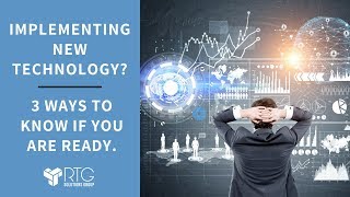 3 things to know when implementing new technology