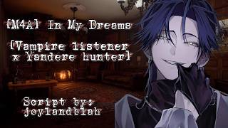 [M4A] In My Dreams 🦇🗡️ | [Soft Yandere Speaker] [Willing Vampire Listener] [Forehead Kisses]