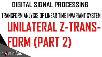 ModGen_Vid_11_Transform Analysis of Linear Time Invariant System_Unilateral z-transform (Part 2)
