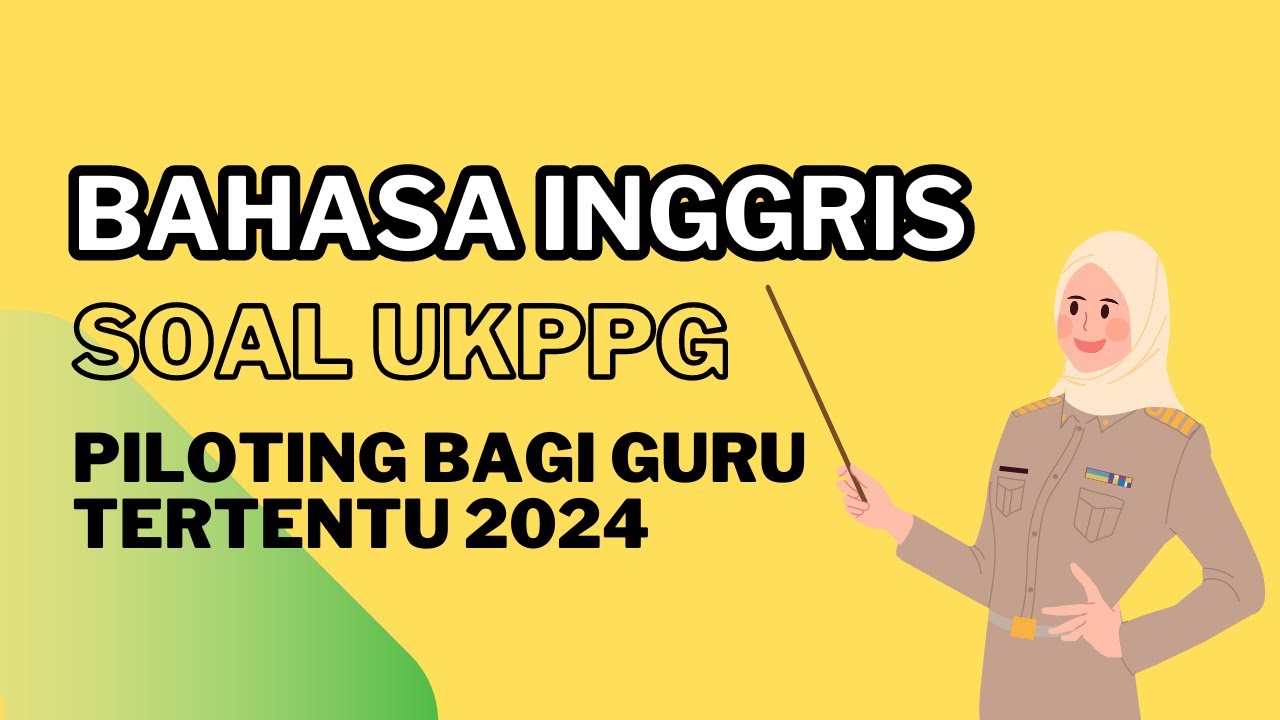SOAL UKPPG GURU TERTENTU BAHASA INGGRIS