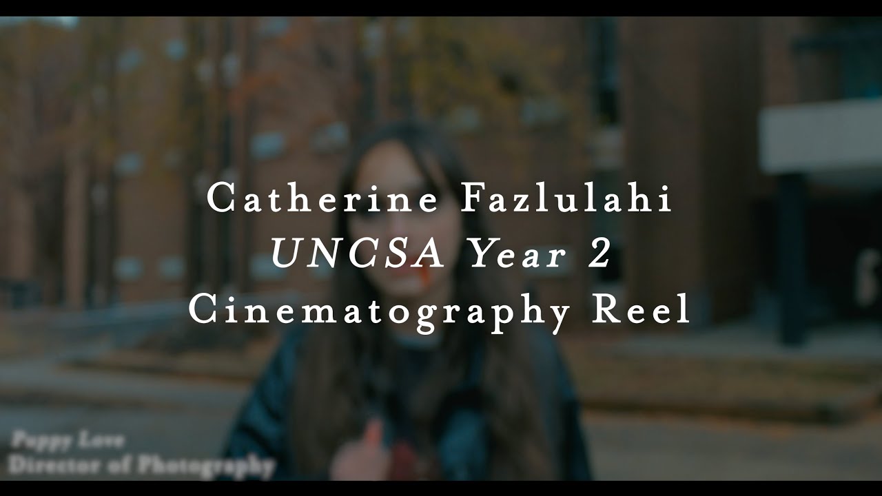 UNCSA Year 2 Cinematography Reel