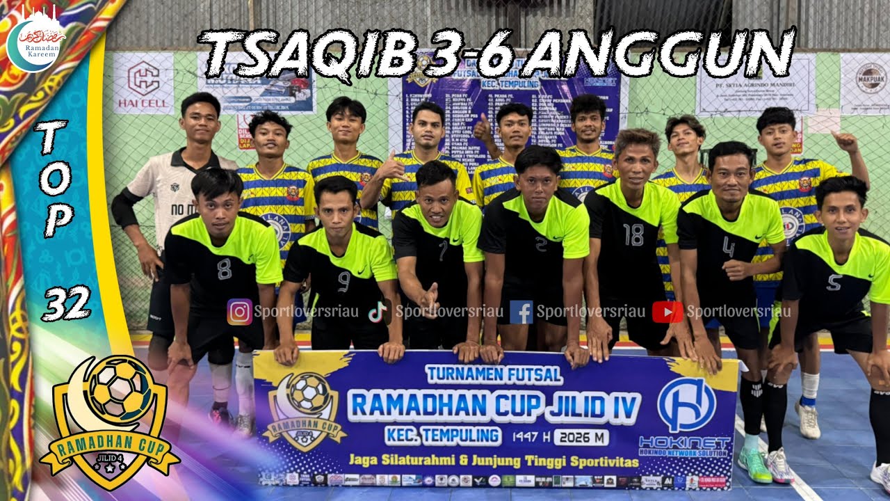TSAQIB FC (Tembilahan) VS ANGGUN FC (Bagan Jaya) 🔥 32 BESAR RAMADHAN CUP JILID IV 2026