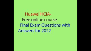 Huawei HCIA Final Exam with answers and certification free (ሁዋዊ  ማጥቃለያ ፈተና  ከነመልሶቻቸው እና ሰርተፍትኪት )