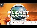 Des nuages et de la pluie ep4  the planet crafter  fr pc lets play survie