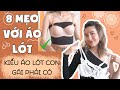 8 MẸO VỚI ÁO LÓT VÀ 3 KIỂU ÁO LÓT BẠN CẦN PHẢI CÓ | PhuongHa