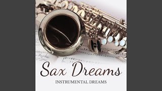 Video thumbnail of "Instrumental Dreams - Put Your Head On My Shoulder (Saxophone Version)"