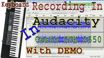 keyboard Recording in Audacity || Casio CTK 2550