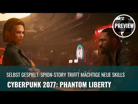 : Phantom Liberty - Preview - W?re der Release doch nicht erst im September - GamersGlobal