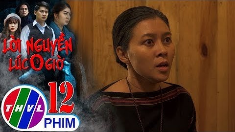 Lời nguyền lúc 0 giờ - Tập 12[4]: Bà H