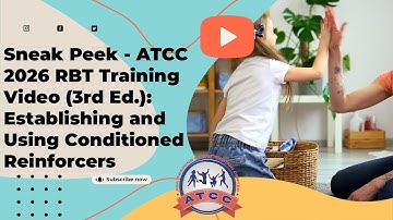 Sneak Peek - ATCC 2026 RBT® Training Video (3rd Ed.): Establishing and Using Conditioned Reinforcers