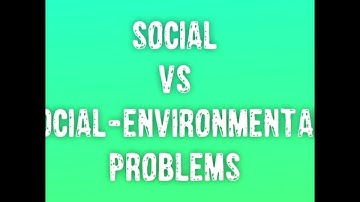 What are social and social-environmental problems??