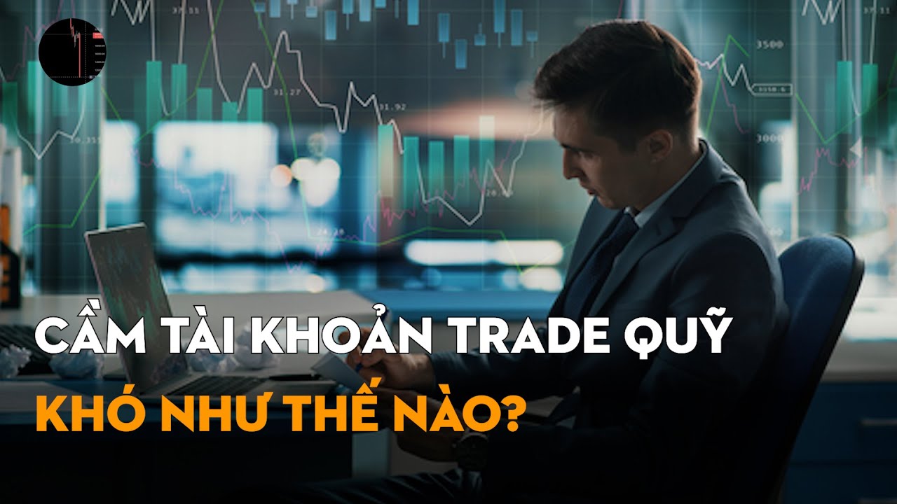 Outline Video Cầm Tài Khoản Live Quỹ Khó Như Thế Nào? Sự Thật Và Cách Quỹ Hiểu Tâm Lý Trader