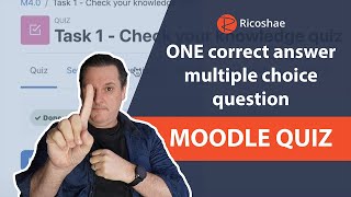 How to add a multiple choice question with only ONE CORRECT ANSWER to a Moodle 4.0 Quiz