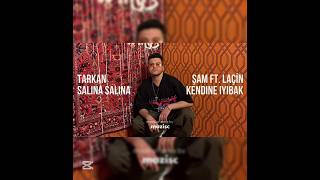 Şam&Laçin&Tarkan ~ Salına, Salına, Sinsice - Kendine Iyi Bak|Im| &Laçin