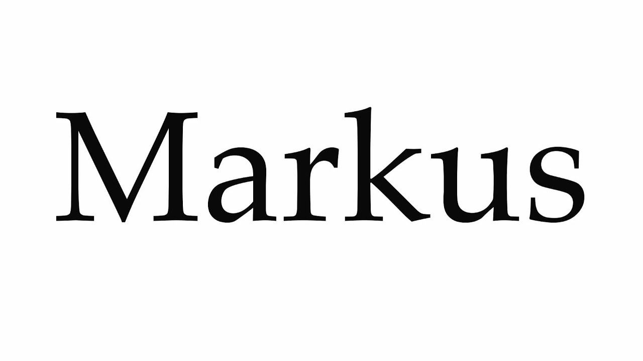 How to Pronounce Markus - YouTube