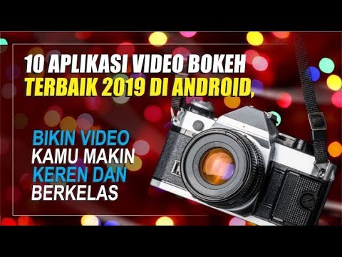 10-aplikasi-video-bokeh-terbaik-2019-di-android,-bikin-video-kamu-makin-keren-dan-berkelas