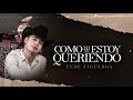 Fede Figueroa - Como Yo Te Estoy Queriendo (Lyric Video)