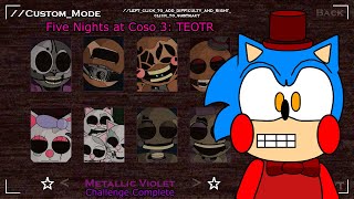 Five Nights at Coso 3: TEOTR - Metallic Violet Challenge Complete.
