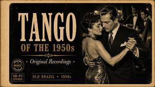 Late Night Tango — Original Classic Recordings | Old Brazil, 1950