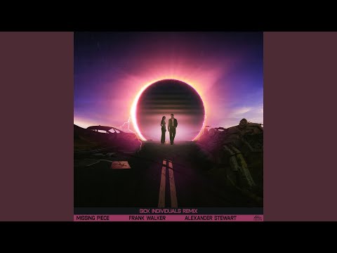 Frank Walker, Alexander Stewart & Sick Individuals - Missing Piece (Sick Individuals Remix)