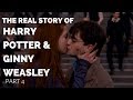 The Real Story of Harry and Ginny Part 4 (Final Part)