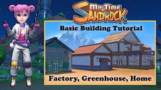 My time at Sandrock, Basic Building Tutorial, Home, Factory and Greenhouse