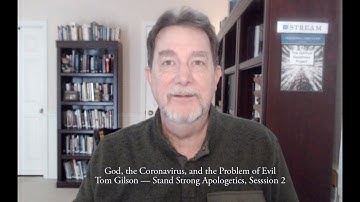 God, the Coronavirus, and the Problem of Evil (Stand Strong Session 2)