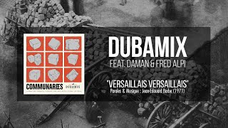 DUBAMIX • Versaillais Versaillais feat. Daman & Fred Alpi (PAROLES)