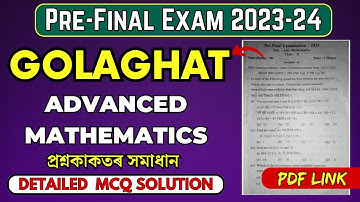 Pre-Final Exam 2023-24 Advanced Mathematics Question Paper Solution | Golaghat | HSLC 2024| SEBA