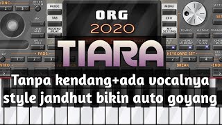 TIARA // ORG 2020 SET MANUAL KOPLO JARANAN TANPA KENDANG Auto Goyang