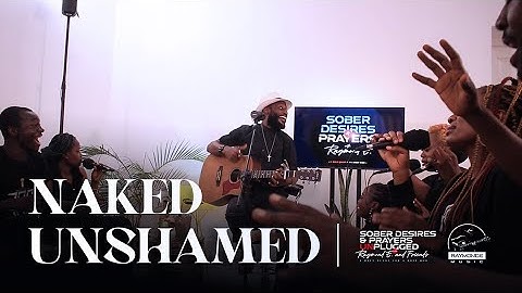 NAKED UNASHAMED (UNPLUGGED)_ Raymond Ediga