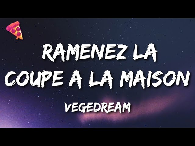 Vegedream - Ramenez la coupe à la maison (Paroles/Lyrics) class=