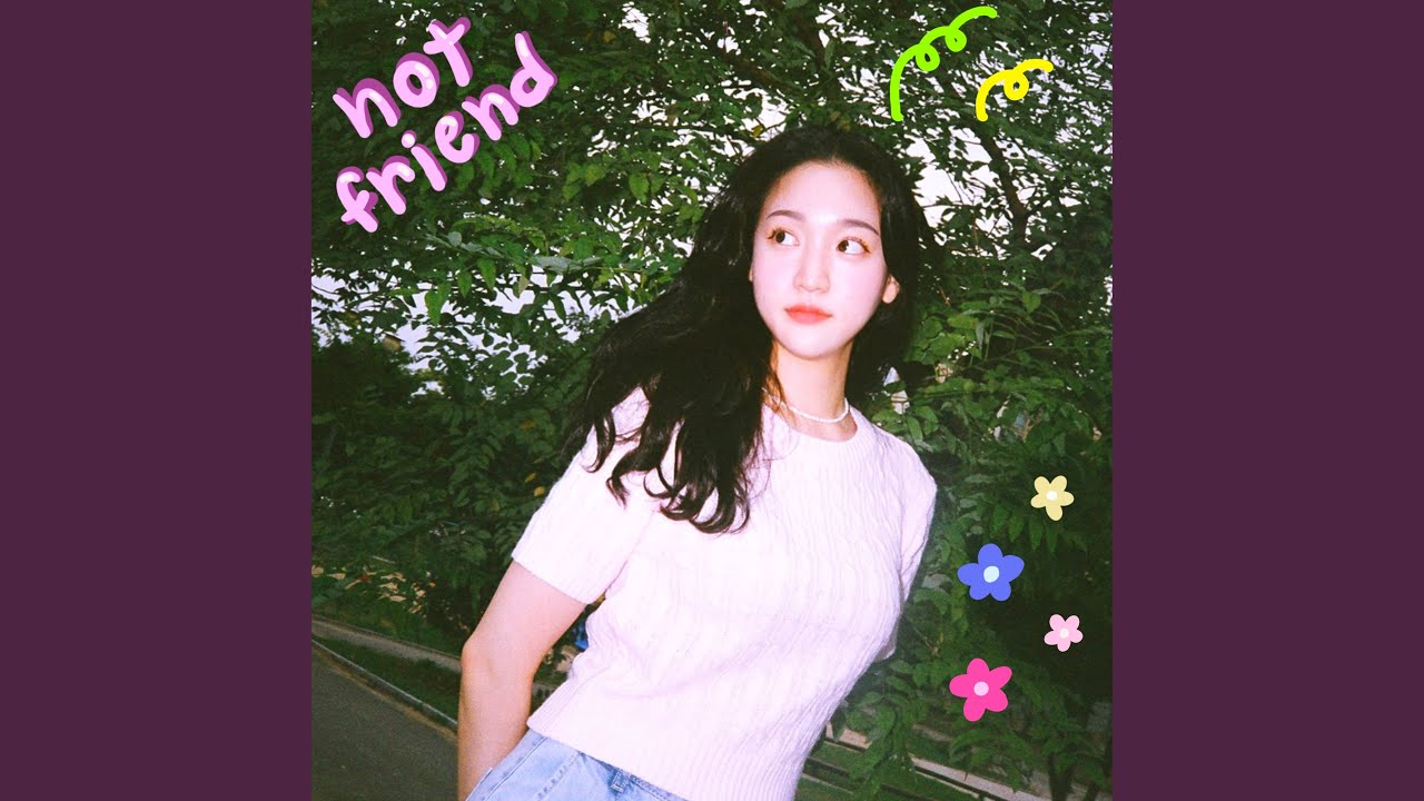 Joyce Yoo (조이스유) - Not friend