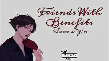 Haikyuu!! Text Story: Friends With Benefits- Suna x Y/n Part 4