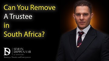 Can You Remove a Trustee in South Africa? | Trust Law Explained by Attorney Simon Dippenaar