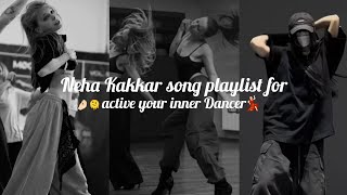 Pov- Neha Kakkar Song Playlist For Active Your Inner Dancer Kakkar Song