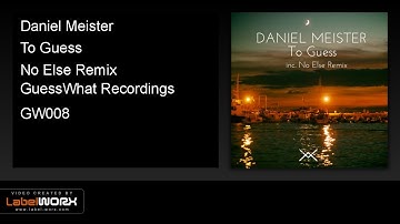 Daniel Meister - To Guess (No Else Remix)