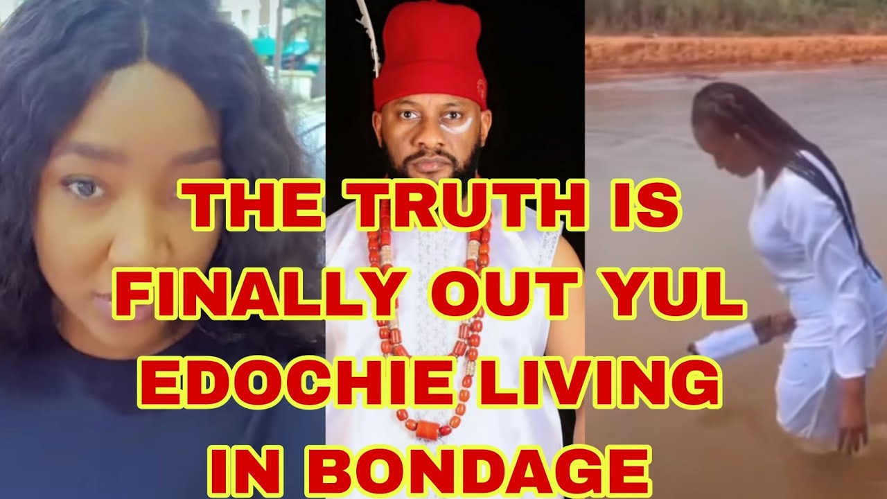 THE TRUTH IS FINALLY OUT YUL EDOCHIE LIVING IN BONDAGE YouTube