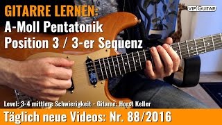 ✪ GITARRE LERNEN: A-Moll Pentatonik Position 3 ►3-er Sequenz - Triplet Pattern / Triolen ✪ GITARRE LERNEN: A-Moll Pentatonik Position 3 ►3-er Sequenz - Triplet Pattern / Triolen