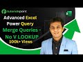Advanced Excel Power Query - Merge Queries - NO VLOOKUP