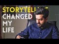 How STORYTELLING CHANGED MY LIFE